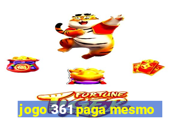 jogo 361 paga mesmo